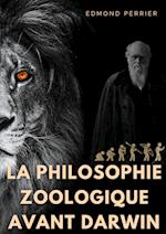 La philisophie zoologique avant Darwin