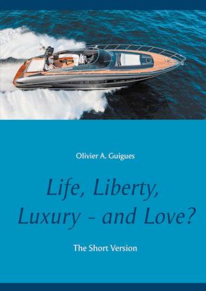 Life, Liberty, Luxury - and Love?