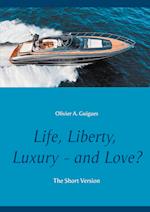 Life, Liberty, Luxury - and Love?