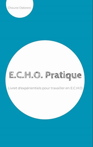 E.C.H.O. Pratique