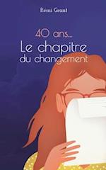 40 ans, le chapitre du changement