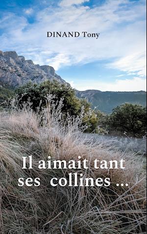 Il aimait tant ses collines ...