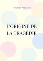 L'Origine de la Tragédie