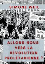 Allons-nous vers la Révolution Prolétarienne ?