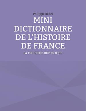 MINI DICTIONNAIRE DE L'HISTOIRE DE FRANCE