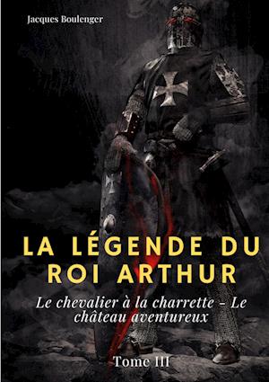 La Légende du roi Arthur