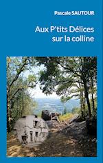 Aux P'tits Délices sur la colline