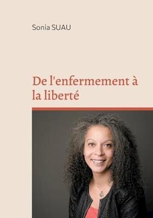 De l'enfermement à la liberté