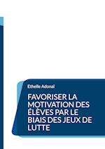 Favoriser la motivation des élèves par le biais des jeux de lutte