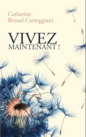 Vivez maintenant !