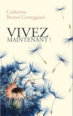 Vivez maintenant !