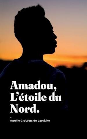 Amadou, L'étoile du Nord