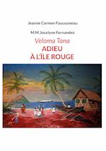 Veloma Tana. Adieu à l'Île Rouge