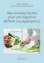 Mes recettes faciles pour une digestion difficile (ou dyspepsies).