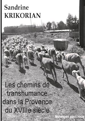 Les chemins de transhumance dans la Provence du XVIIIème siècle