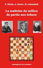 La maîtrise du milieu de partie aux échecs