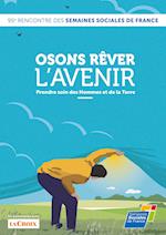 Osons rêver l'avenir, Prendre soin des Hommes et de la Terre