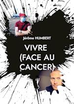 VIVRE (face au cancer)