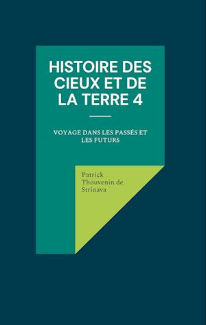 Histoire des Cieux et de la Terre 4