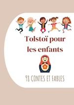 Tolstoï pour les enfants : 98 Contes et Fables