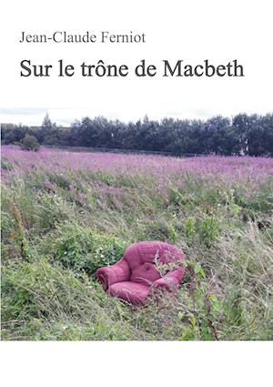 Sur le trône de Macbeth