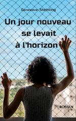 Un jour nouveau se levait à l'horizon