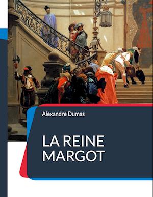 La Reine Margot