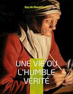 Une vie ou l'Humble vérité