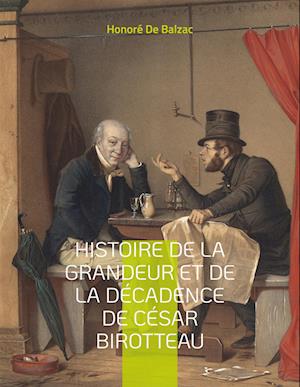 Histoire de la grandeur et de la décadence de César Birotteau