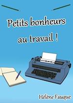 Petits bonheurs au travail !