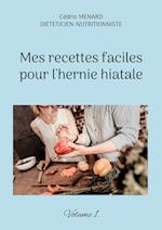 Mes recettes faciles pour l'hernie hiatale.