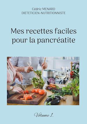 Mes recettes faciles pour la pancréatite.