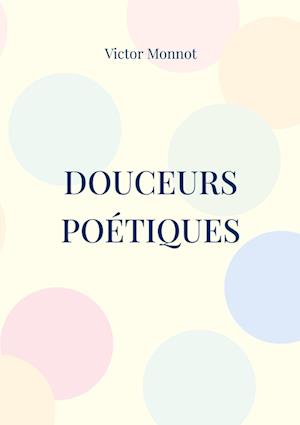 Douceurs Poétiques