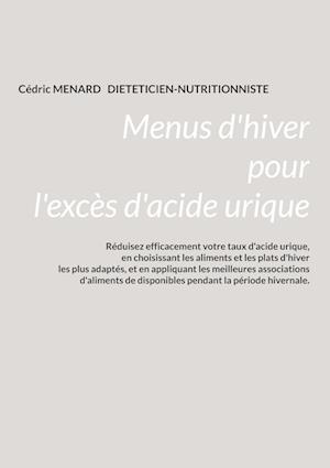 Menus d'hiver pour l'excès d'acide urique.