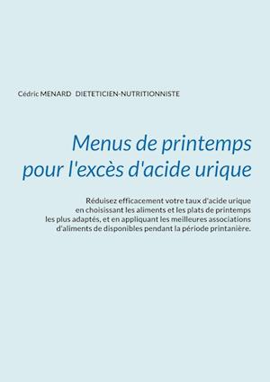 Menus de printemps pour l'excès d'acide urique.