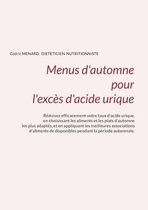 Menus d'automne pour l'excès d'acide urique.