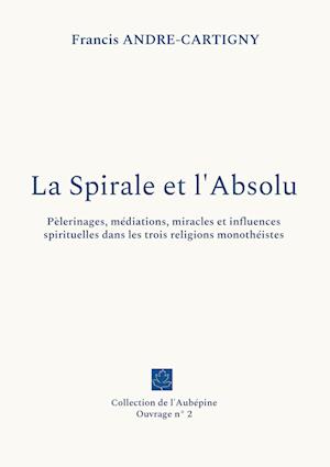 La Spirale et l'Absolu