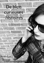 De bien curieuses histoires