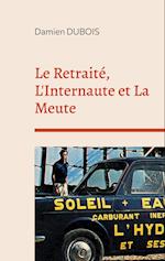 Le Retraité, L'Internaute et La Meute