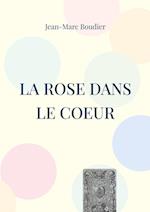 La Rose dans le Coeur