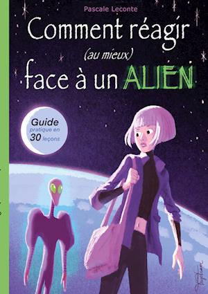 Comment réagir (au mieux) face à un Alien !