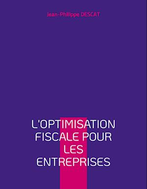 L'optimisation fiscale pour les entreprises