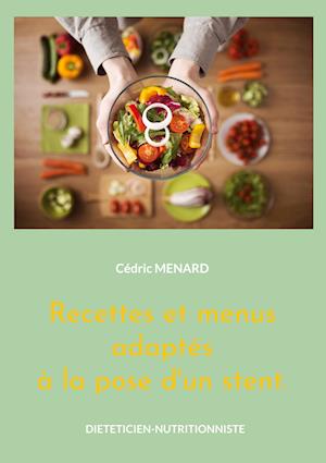 Recettes et menus adaptés à la pose d'un stent.