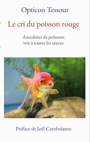 Le cri du poisson rouge