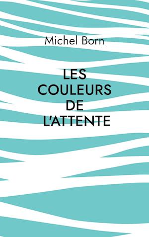 Les couleurs de l'attente