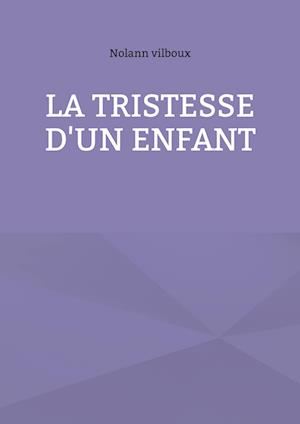 La tristesse d'un enfant