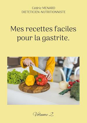 Mes recettes faciles pour la gastrite.