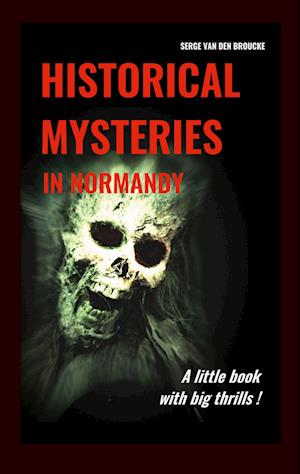 Historical mysteries in Normandy