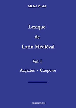 lexique de latin médiéval vol.1