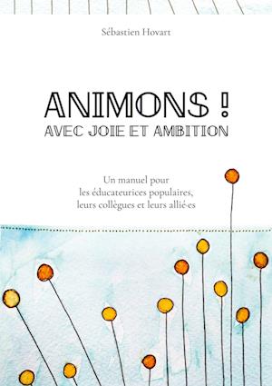 Animons ! Avec joie et ambition